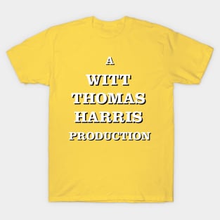 A Witt-Thomas-Harris Production T-Shirt